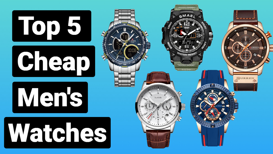 Top 5 Cheaps Men's Watches