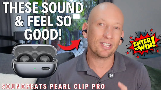 SoundPEATS Pearl Clip Pro Review – Unboxing, Features & Giveaway