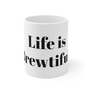 Life is Brew-tiful" - A Mug Full of Positivi-tea!