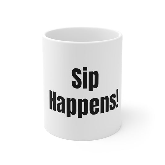 Sip Happens Coffee Cup for Daily Positivity and Fun
