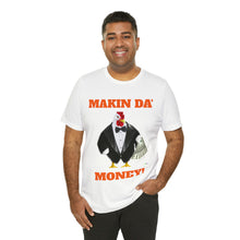 Load image into Gallery viewer, Chicken Power: &#39;Makin Da Money&#39; Shirt – Your New Lucky Charm!