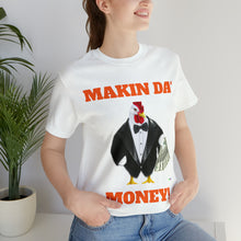 Load image into Gallery viewer, Chicken Power: &#39;Makin Da Money&#39; Shirt – Your New Lucky Charm!