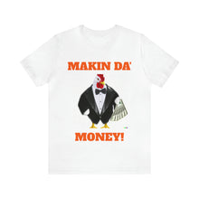 Load image into Gallery viewer, Chicken Power: &#39;Makin Da Money&#39; Shirt – Your New Lucky Charm!