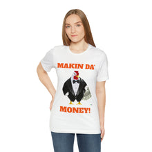 Load image into Gallery viewer, Chicken Power: &#39;Makin Da Money&#39; Shirt – Your New Lucky Charm!