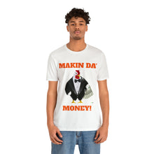 Load image into Gallery viewer, Chicken Power: &#39;Makin Da Money&#39; Shirt – Your New Lucky Charm!