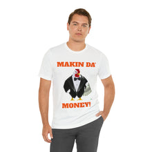 Load image into Gallery viewer, Chicken Power: &#39;Makin Da Money&#39; Shirt – Your New Lucky Charm!