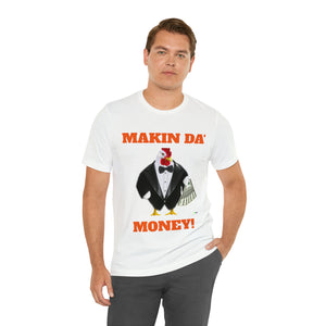 Chicken Power: 'Makin Da Money' Shirt – Your New Lucky Charm!